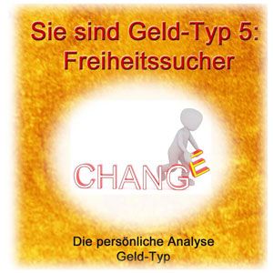 Geld-Typ5 = Freiheitssucher